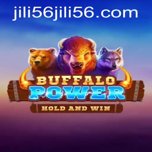 Exploring the Exciting World of BuffaloPower and the JILI56 Experience