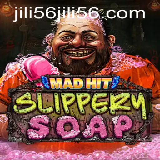 MadHitSlipperySoap: A Dive into the Exciting World of JILI56's Latest Game Sensation