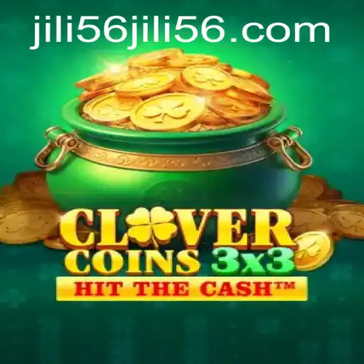 Clovercoin3x3: A Riveting Gaming Experience with JILI56